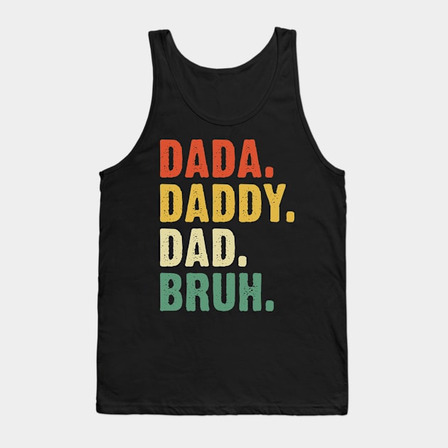 Dada Daddy Dad Bruh Father's Day Vintage Retro Funny Tank Top by snnt